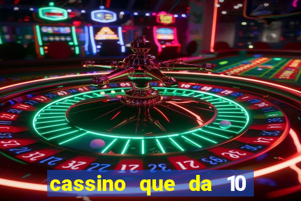 cassino que da 10 reais no cadastro